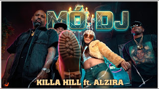 Killa Hill feat. Alzira Batista – Mo&nbsp;DJ